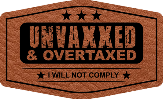 Unvaxxed and Overtaxed Conservative Hat Patch