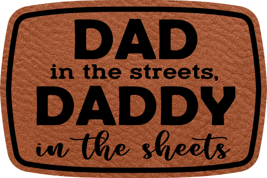 Close-up of the "Dad in the Streets, Daddy in the Sheets" leatherette patch with humorous text.