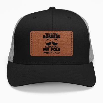 Preview of the "Show Me Your Bobbers, Show My Pole" leatherette patch on a custom hat.