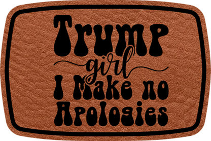 Close-up of the "Trump Girl - I make No Apologies" leatherette patch 